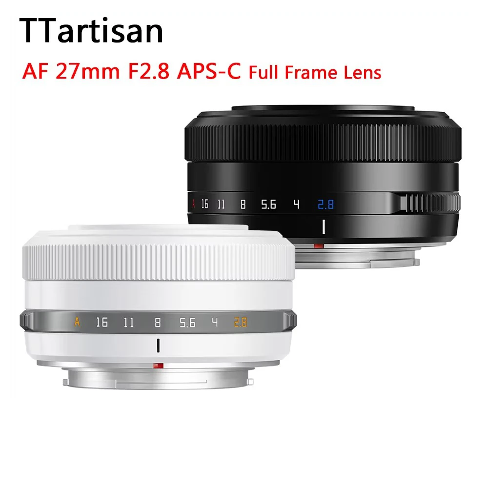 TTArtisan AF 27mm F2.8 APS-C Full Frame AutoFocus Lens for Sony A5000 A7RIII ZVE10 Fuji XA7 XT30 XT100 XE4 Nikon Z50 Z5 ZFC