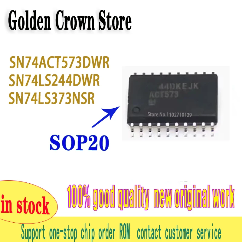 5Pcs/Lot  SN74ACT573DWR   ACT573 SOP20   SN74LS244DWR LS244   SN74LS373NSR 74LS373   New and Original In Stock