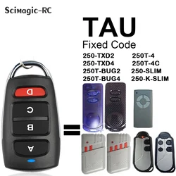 TAU 250-SLIM TAU 250-K-SLIM 250T-BUG2 250-TXD2 Control remoto 433,92 Mhz Compatible abridor de puerta de garaje 433 mhz clon de código fijo