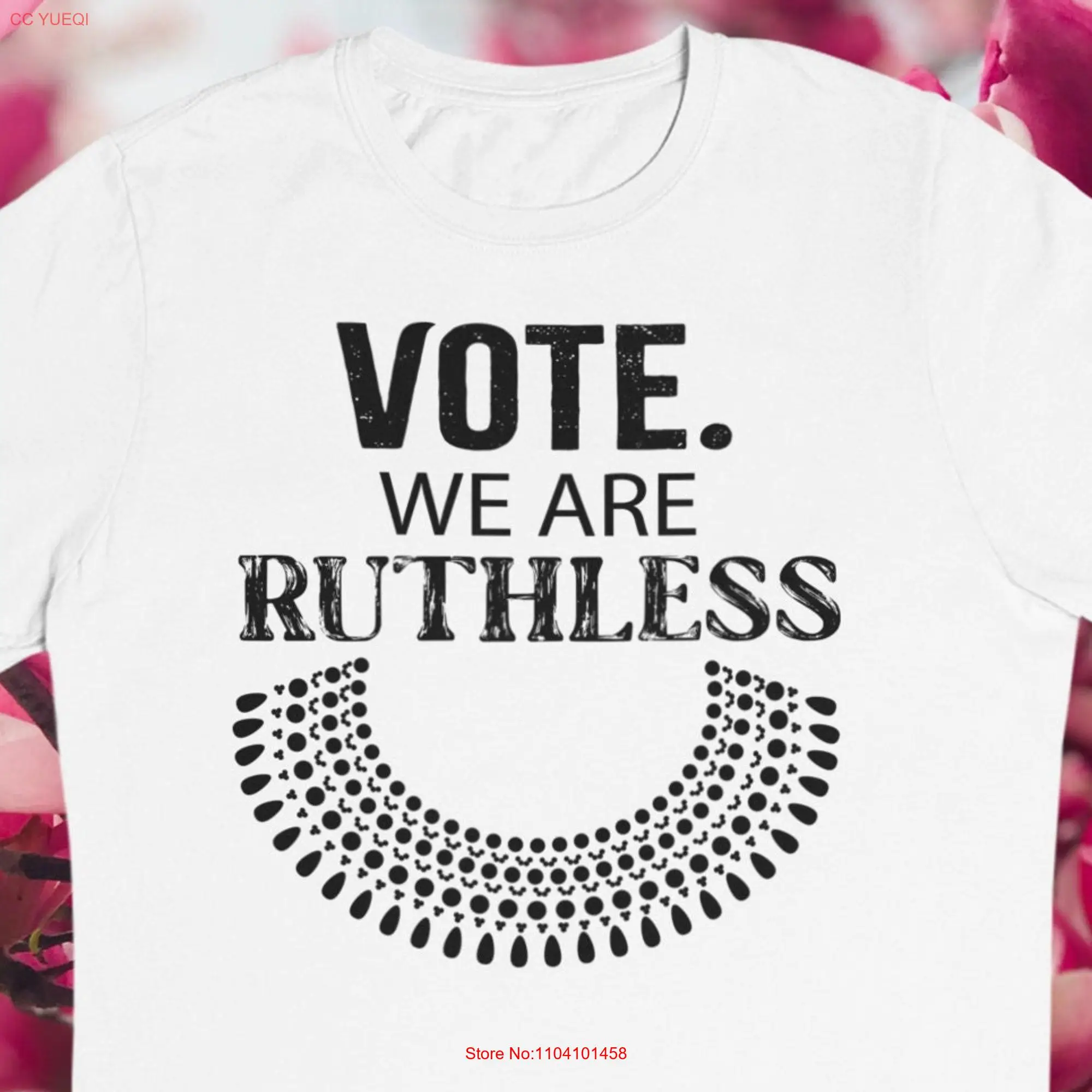 Vote We're Ruthless T Shirt Women Rights Abortion Pro Choice Reproductive Ruth Bader Ginsburg RBG long or short sleeves