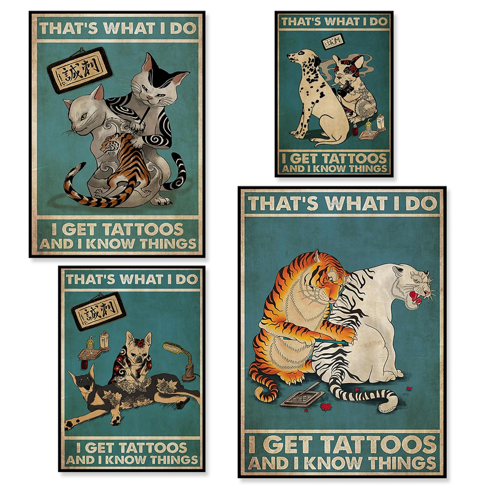 tiger tattoo, dog, cat tattoo artist, dog lover this is what i do i get tattoos what i know print posters, tattoo artist gifts,