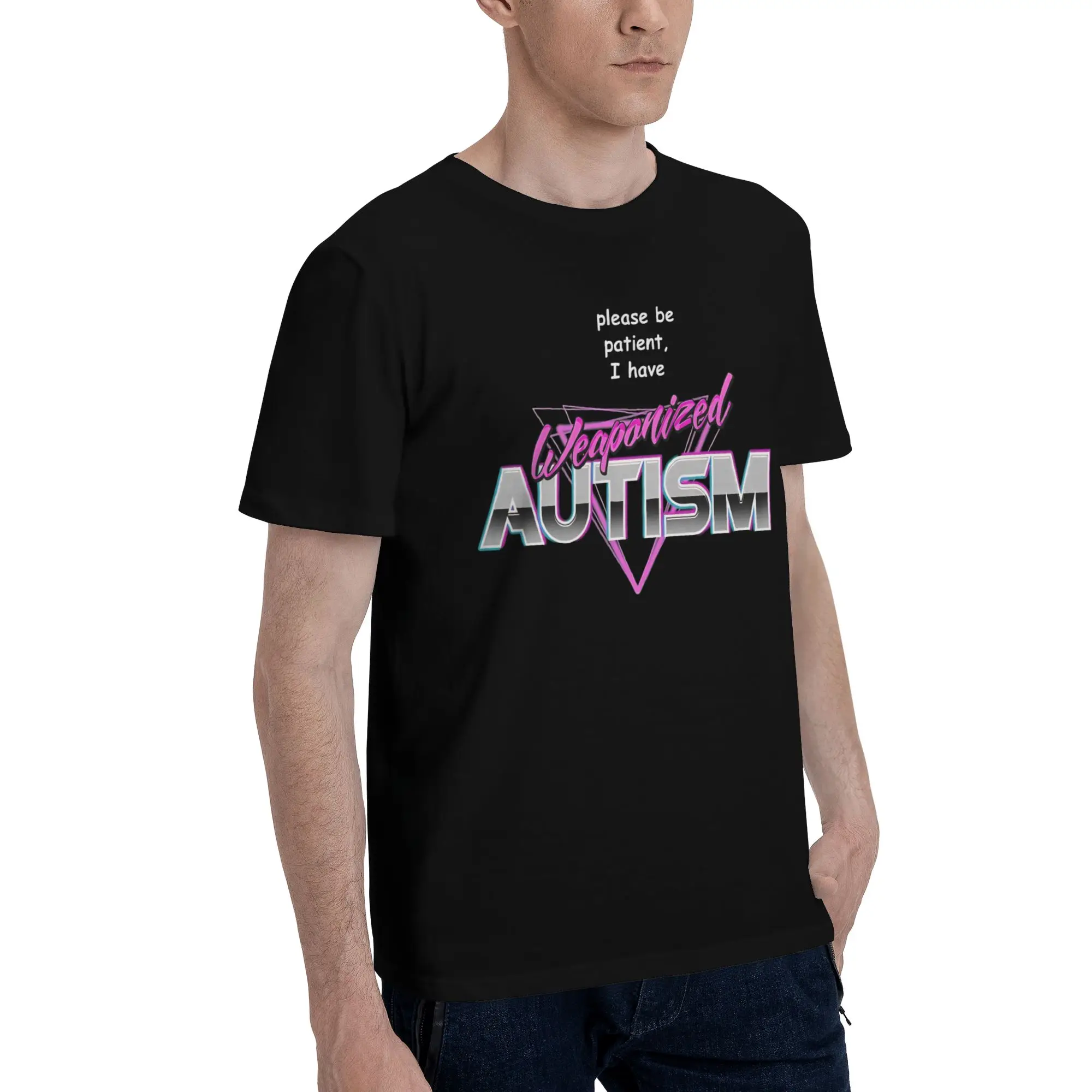 Please Be Patient I Have Weaponised Autism  Novelty 100% Cotton T-Shirt Autism Tops Tees For Men