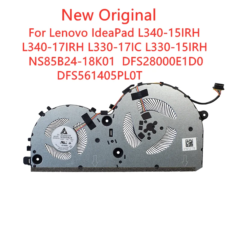 

New Original Laptop CPU Cooling Fan For Lenovo IdeaPad L340-15IRH L340-17IRH L330-17IC L330-15IRH NS85B24-18K01 Fan DFS28000E1D0