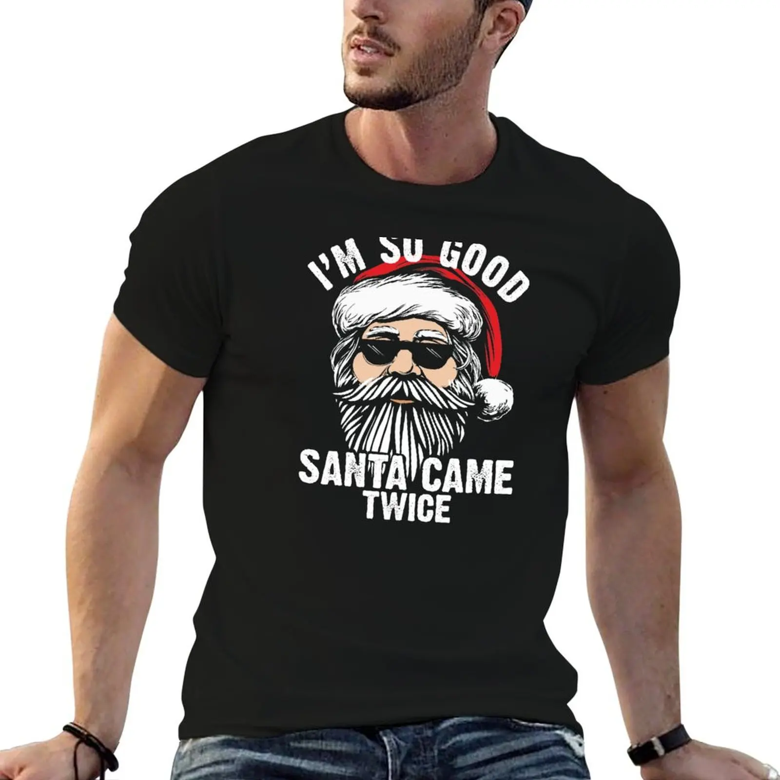 

Inappropriate Christmas Im so good Santa came twice Xmas humor gift T-Shirt man t shirts for men casual T-Shirt