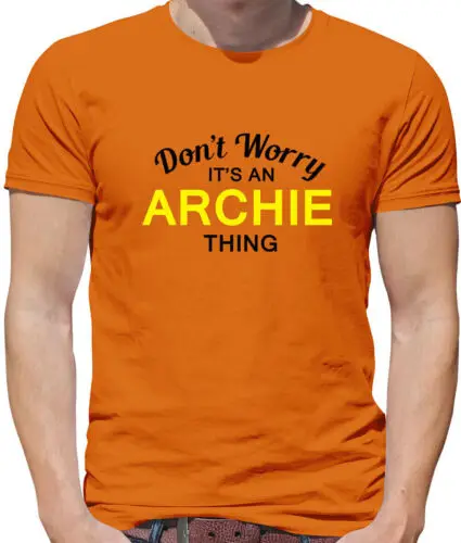 

Don'T Worry It's an ARCHIE Thing Mens T-Shirt - Surname Custom Name Family