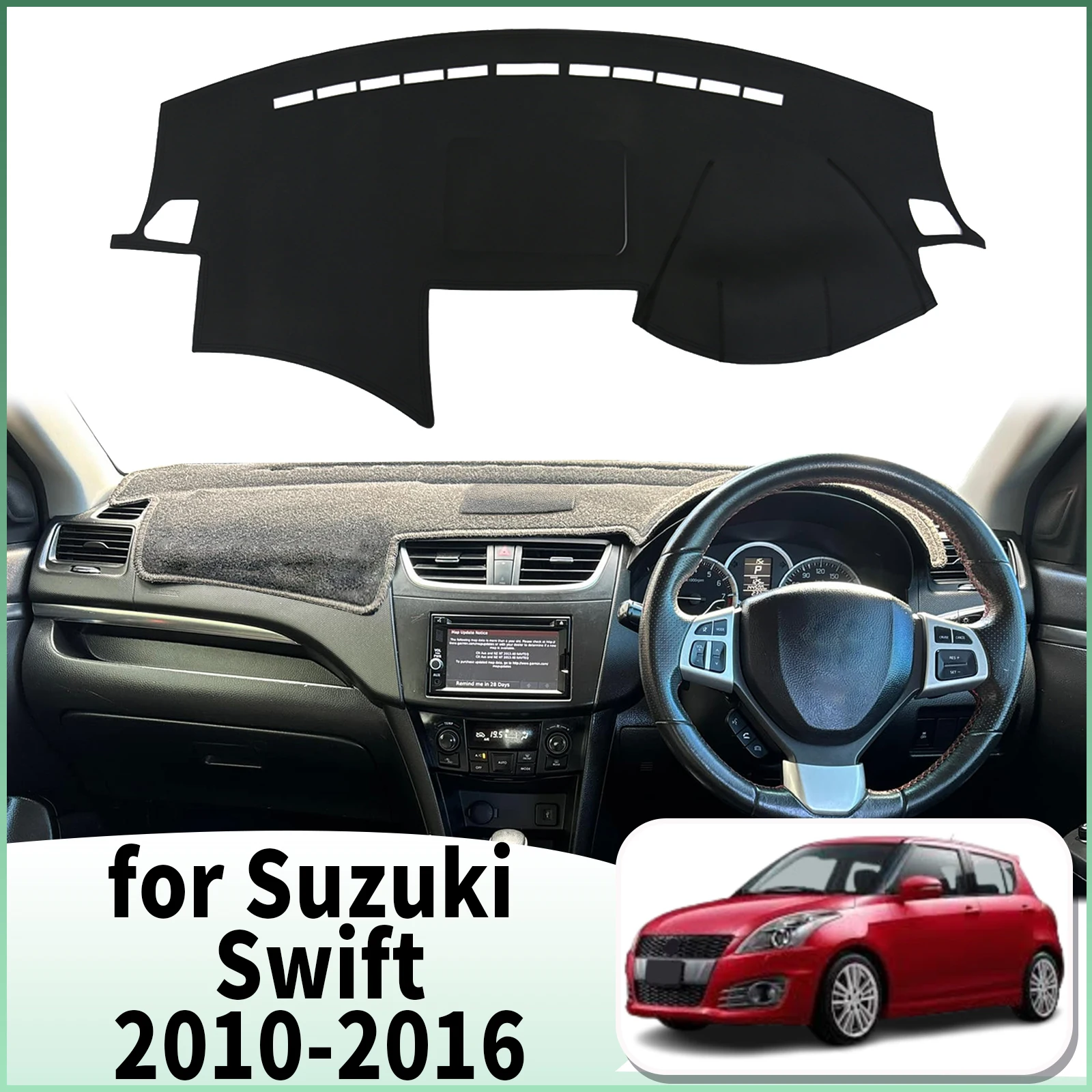 

fit for Suzuki Swift Sport G3 FZ NZ AZH 2010-2016 Dashmat Car Accessories Dashboard Cover Pad DashMat Sunshade Protective Carpet