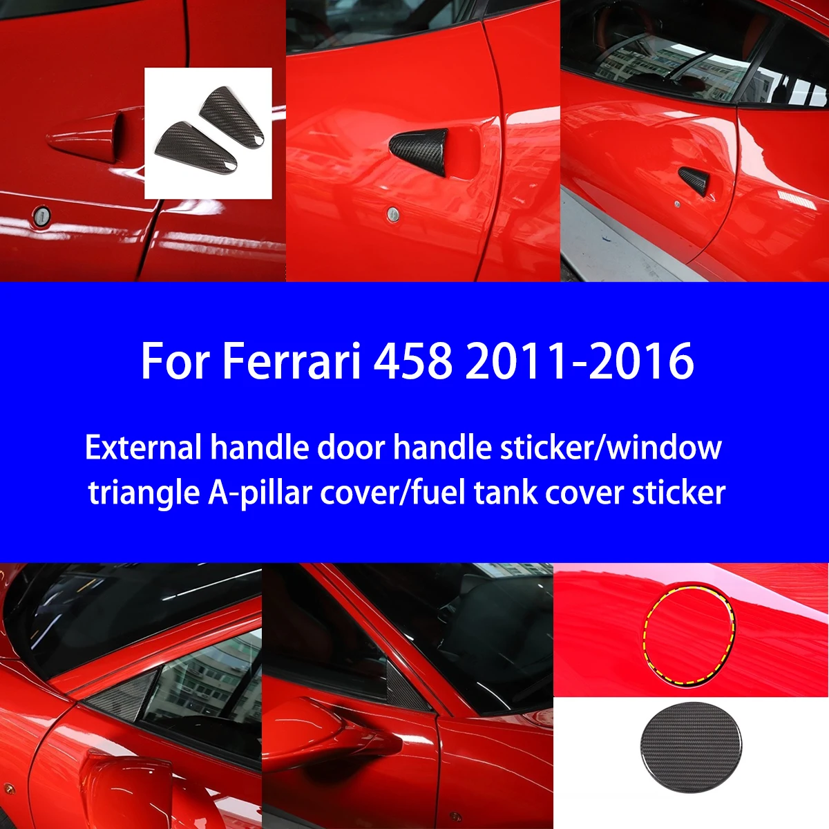 

Suitable for 2011-2016 Ferrari 458 Dry Carbon Fiber Exterior Handle Sticker/window A-pillar Triangle/fuel Tank Cap Decoration