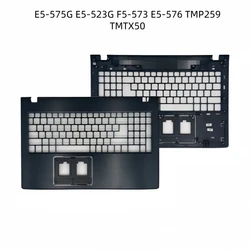 New Laptop Palmrest Upper Cover Top Case Top Cover For ASPIREE E5-575G E5-523G F5-573 E5-576 TMP259 TMTX50