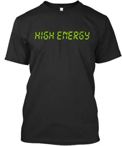 High Energy T-Shirt Made in the USA Size S to 5XL