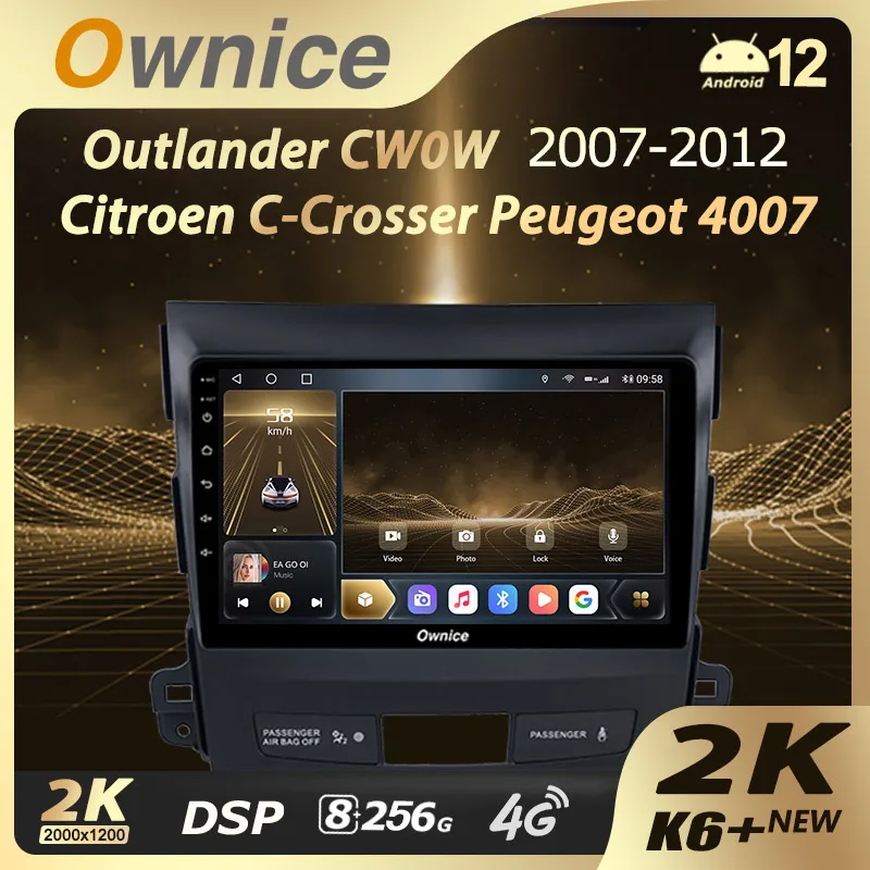 

Ownice K6+ 2K for Outlander 2 CW0W 2005 - 2013 Citroen C-Crosser 1 2007 - 2013 for Peugeot 4007 Car Radio Navigation Stereo GPS