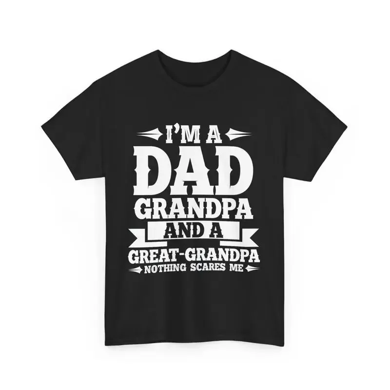 Ich bin Papa, Opa und ein großartiges Nichts macht mir keine Angst. T-Shirt