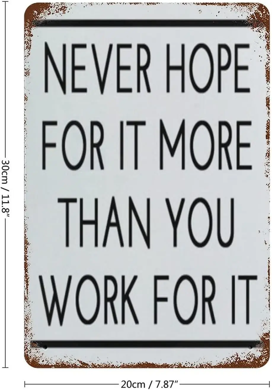 Home Decor Never Hope for It More Than You Work for It Signs Quotes And Sayings Motivational Wall Art Family Prints