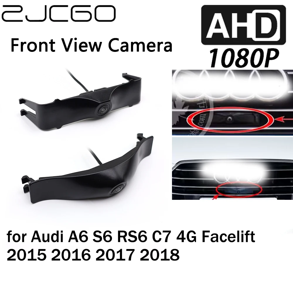 ZJCGO Car Front View LOGO Parking Camera AHD 1080P Night Vision for Audi A6 S6 RS6 C7 4G Facelift 2015 2016 2017 2018