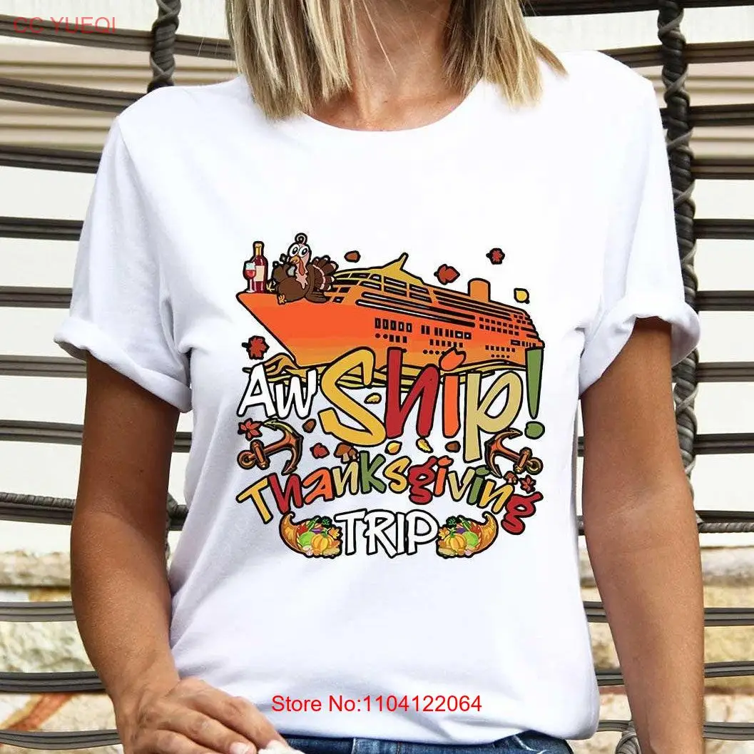 Aw Ship It's A Thanksgiving Trip T Shirt Funny Cruise Squad Family Fall Vacation Thankful long or short sleeves