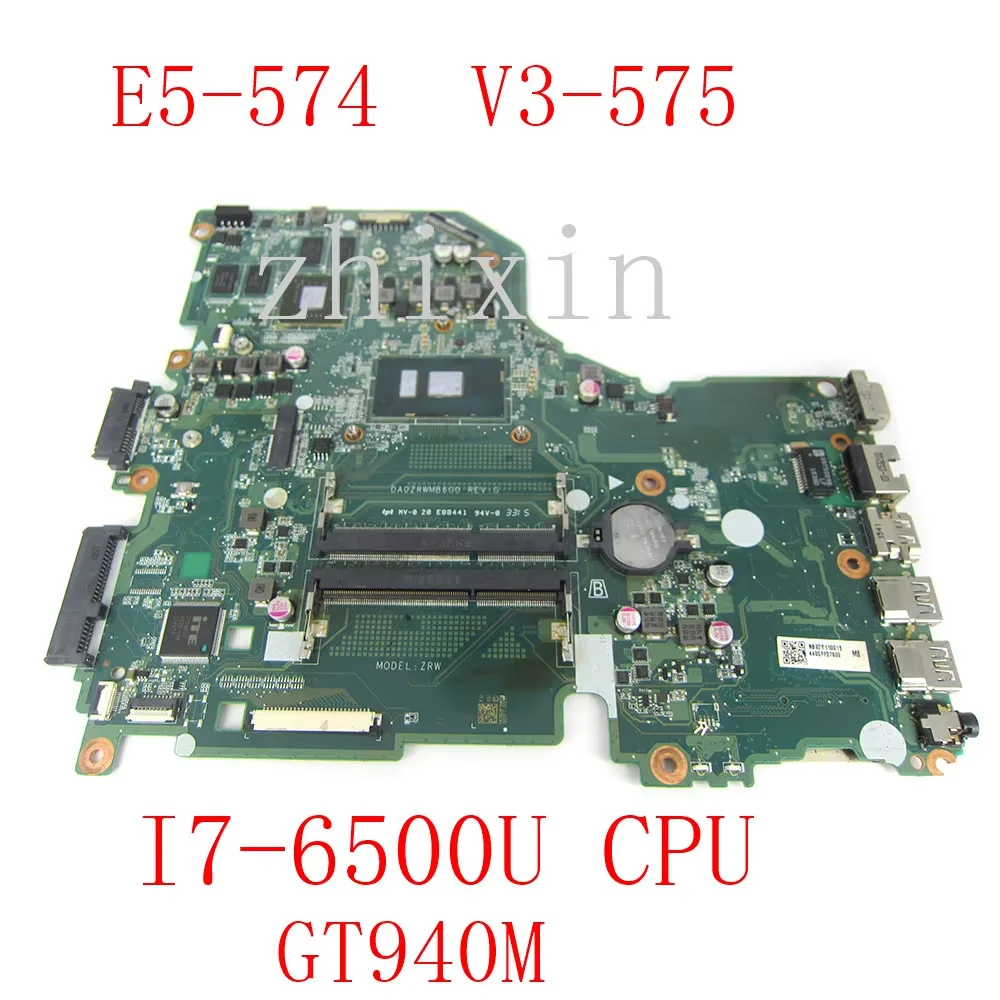 DA0ZRWMB6G0 For Acer Aspire E5-574 E5-574G F5-572 V3-575 V3-575G Laptop Motherboard with I7-6500U GT940M DDR3 Motherboard Tested