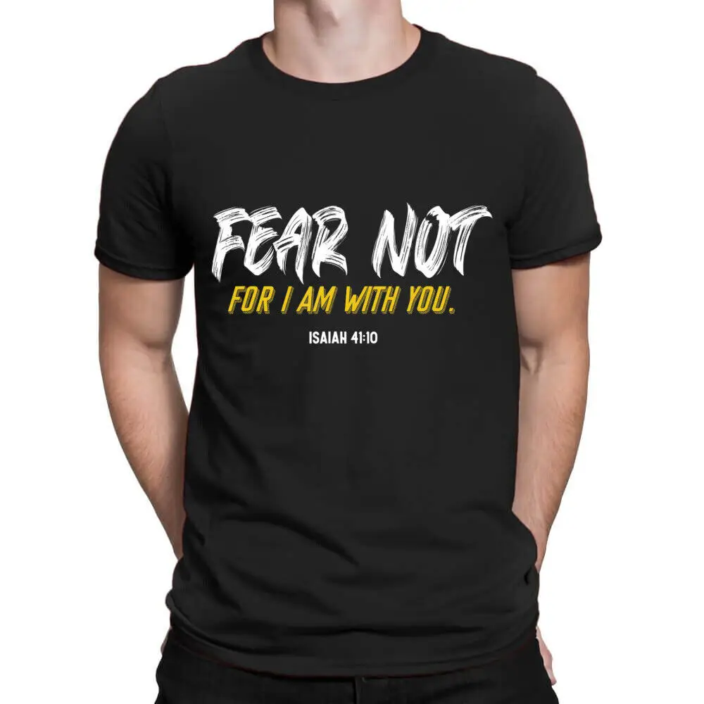 Best To Buy Fear Not For I Am With You Verse From The Bible Isaiah 4110 T Shirt