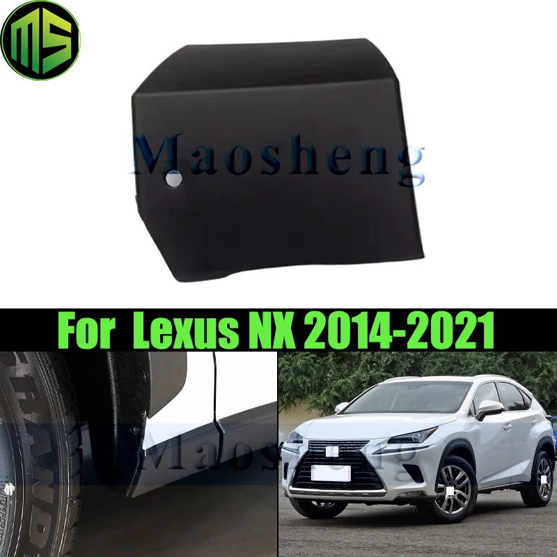 

Maosheng внешняя крышка переднего крыла, фартук, угловая накладка для Lexus NX NX200 NX300 2014-2021, нижняя крышка двери