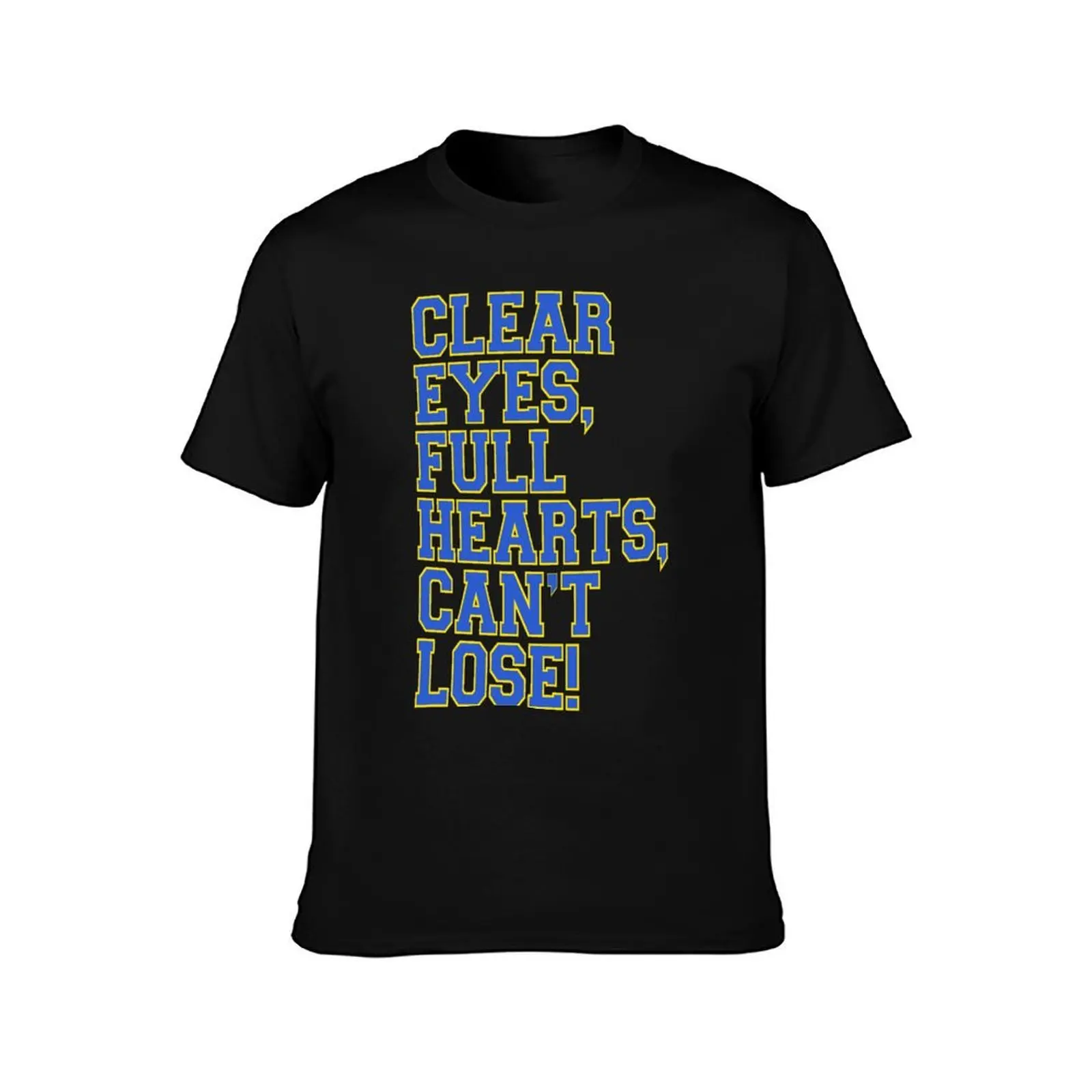Clear Eyes, full hearts, can't lose T-Shirt Big and Tall Basic Tee Shirt T-Shirt