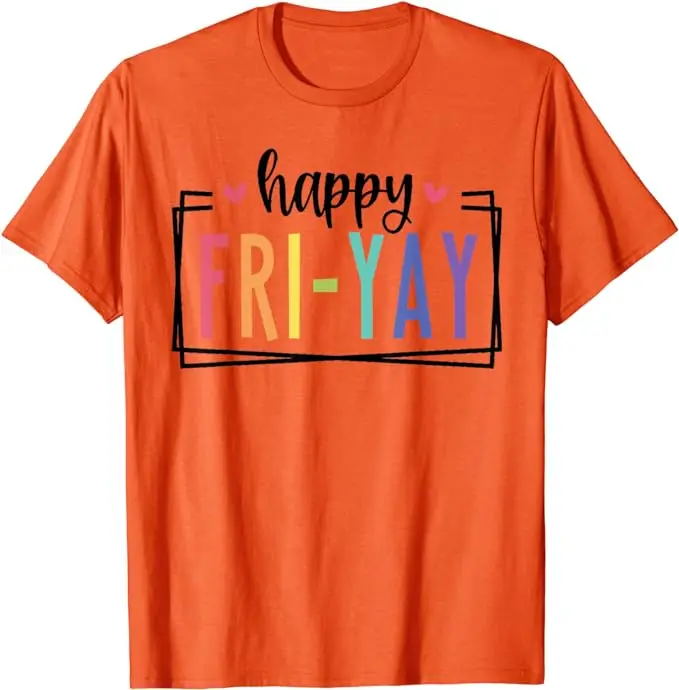 Happy Fri-Yay Friday miłośnicy zabawy nauczyciel TGIF t-shirt prezenty śmieszne napisy drukowane z napisem koszulka z krótkim rękawem bluzki wakacyjne topy