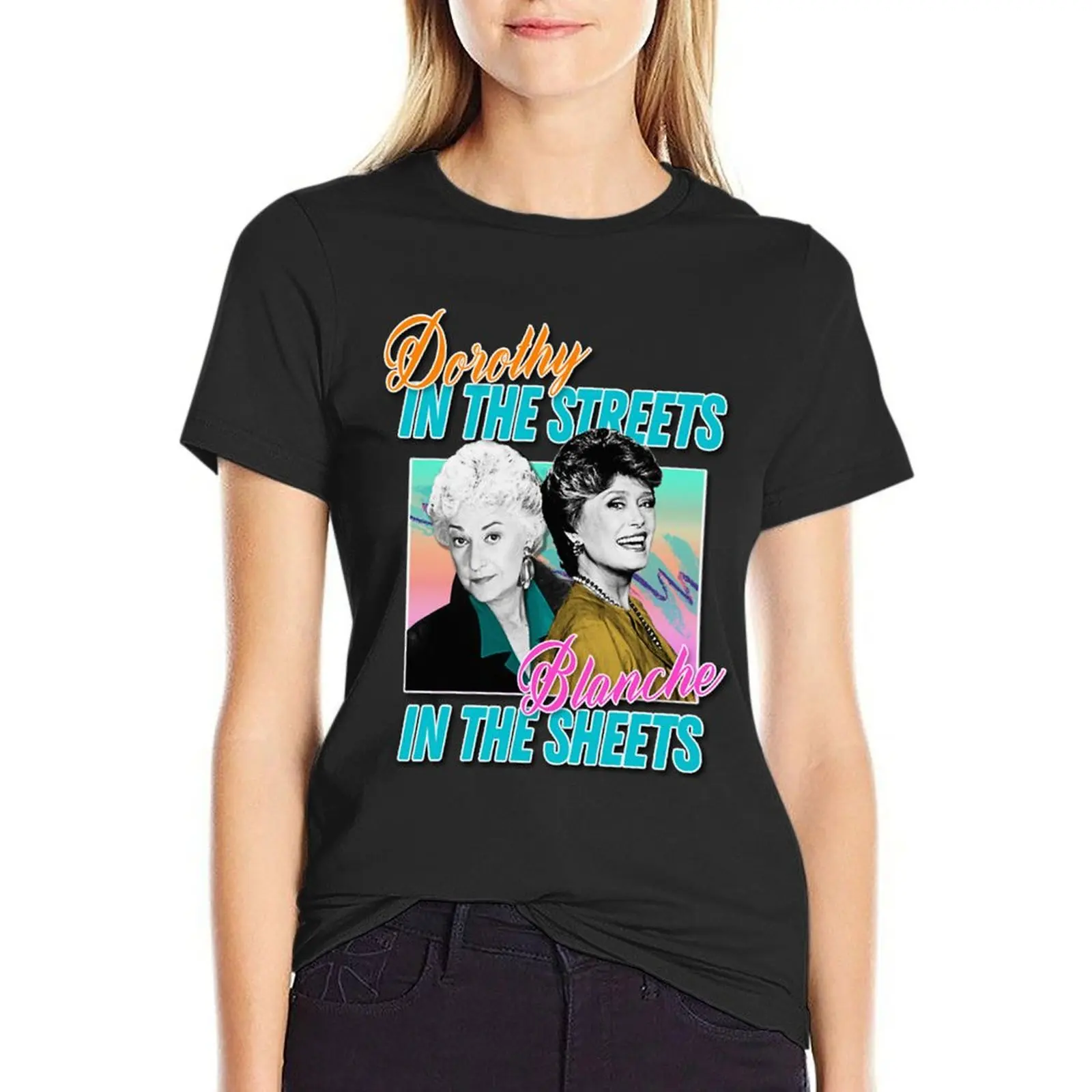 

Dorothy In The Streets Blanche In The Sheets  Graphic Design 80s Style Hipster Statement T-Shir T-Shirt