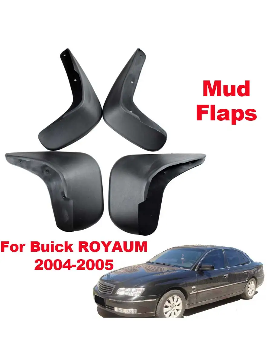 Car Automotive MudFlaps For BUICK ROYAUM 2004 2005  4pcs/Set Molded Splash Guards Front Rear Mud Flap Mudguards Fender YC102073