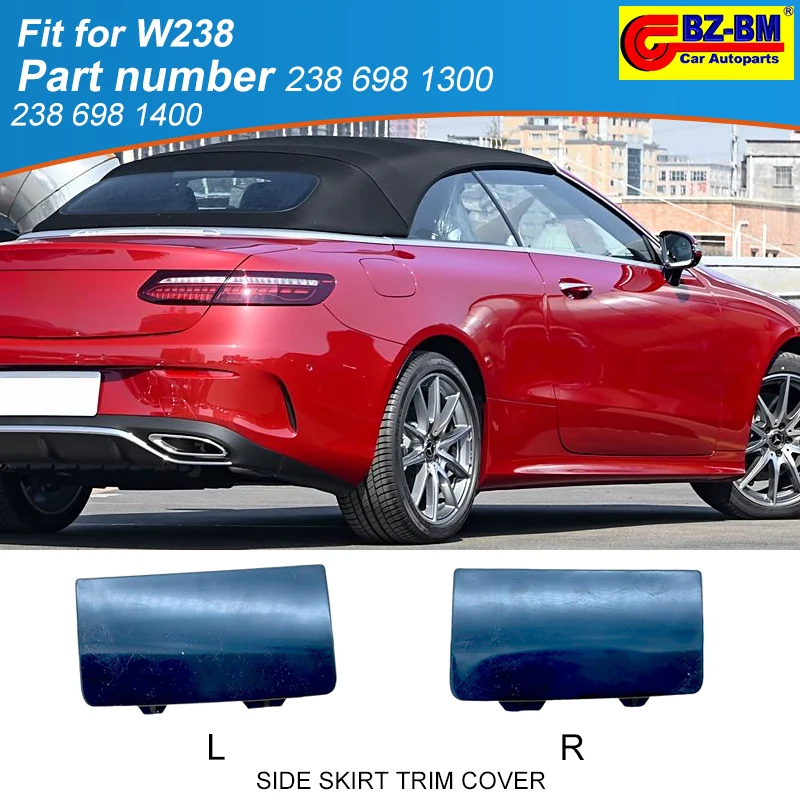 

Auto Skirt Cover for Mercedes Benz E Class Coupe W238 C238 Left or Right Front Side Skirt Trim Cover 2386981300 2386981400
