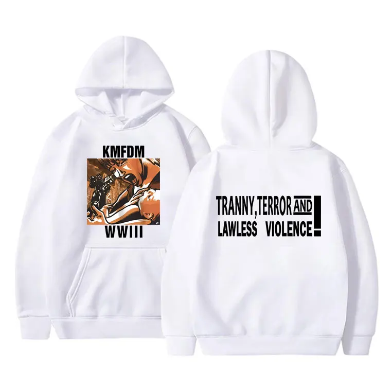 Hardcore Alternative Rock Kmfdm Wwiii Tranny Terror and Lawless Violence Graphic Hoodie Men Women Vintage Oversized Sweatshirt