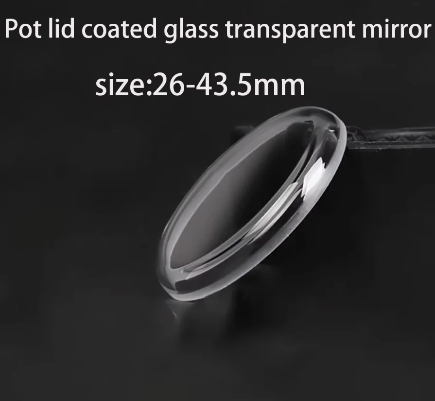 Watch accessories 26-43.5 Swiss pot lid coated glass crystal high brightness transparent watch mirror watch mask