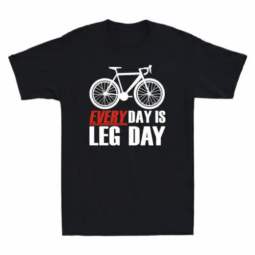 

Cycling Everyday Is Leg Day Funny Bicycle Graphic Men's Cotton T-Shirt