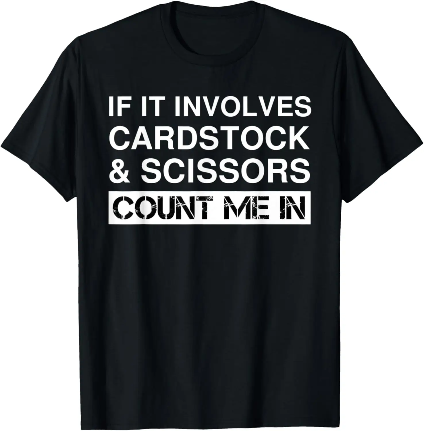 Funny Cardstock And Scissors Scrapbooking Cardmaking T-Shirt