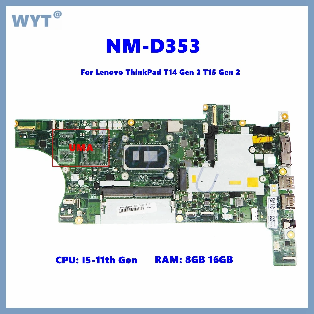 NM-D353 Notebook Mainboard For Lenovo ThinkPad T14 Gen 2 T15 Gen 2 Notebook Mainboard with I5 I7-11th Gen CPU 8GB 16GB-RAM UMA