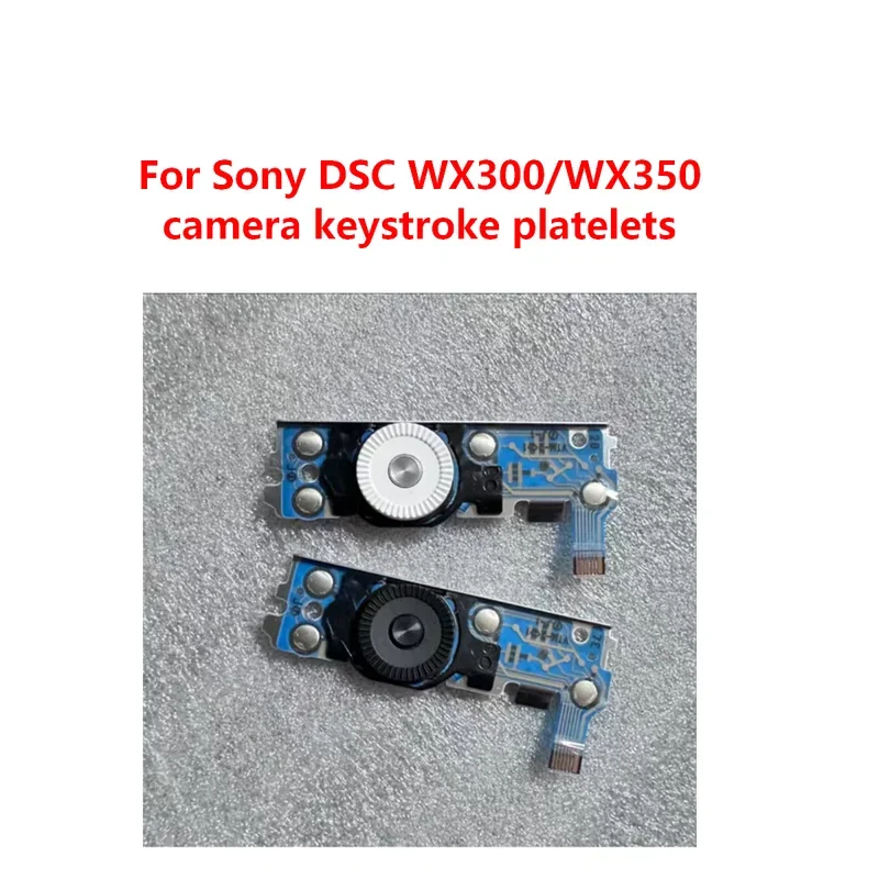 

Original Repair PCB Parts For Sony WX300/WX350 camera keystroke platelets dsc wx300 wx350