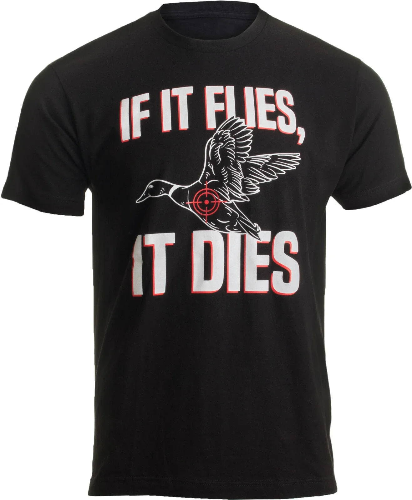 

If It Flies, It Dies. Funny Duck Goose Bird Fowl Huntings Hunter T-Shirt 100% Cotton O-Neck Short Sleeve Casual Mens T-shirt