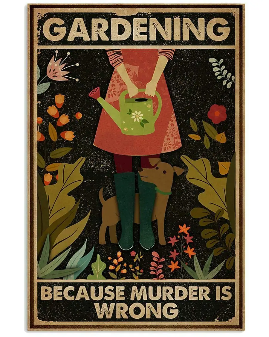 

Pozino Vintage Gardening Because Murder is Wrong Dog Girl Metal Sign Art