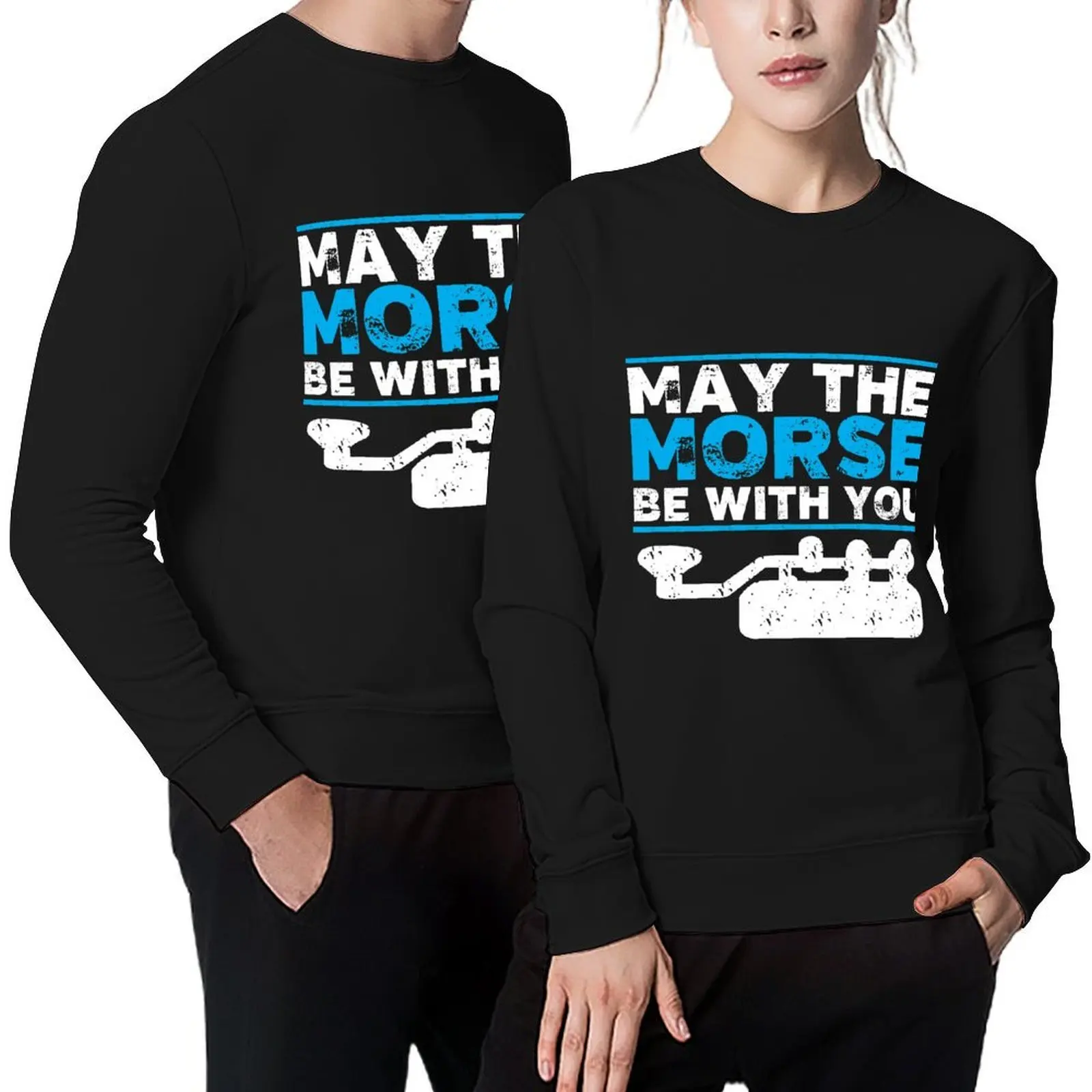 

May The Morse Be With You - Ham Radio Art Gift Pullover autumn jacket men autumn clothes for men anime clothes sweatshirts