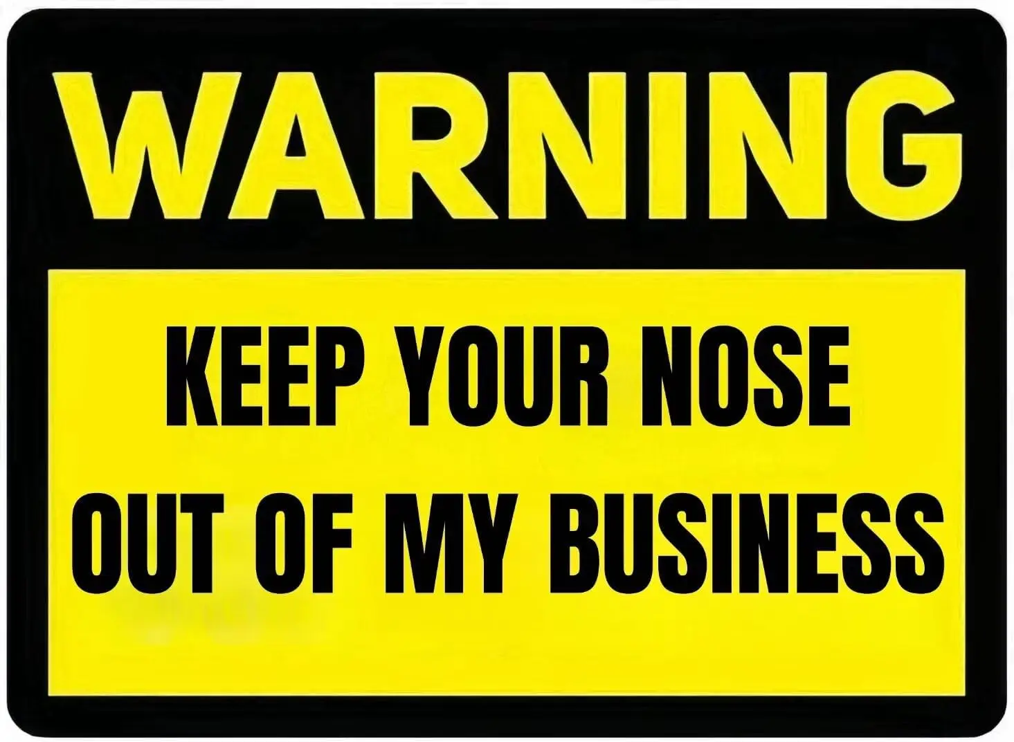Vintage Metal Sign Aluminum  WARNING KEEP YOUR NOSE OUT OF MY BUSINESS Tin Retro Wall Decor for Home, Cafe, and Garden