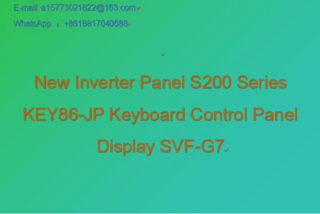

New Inverter Panel S200 Series KEY86-JP Keyboard Control Panel Display SVF-G7