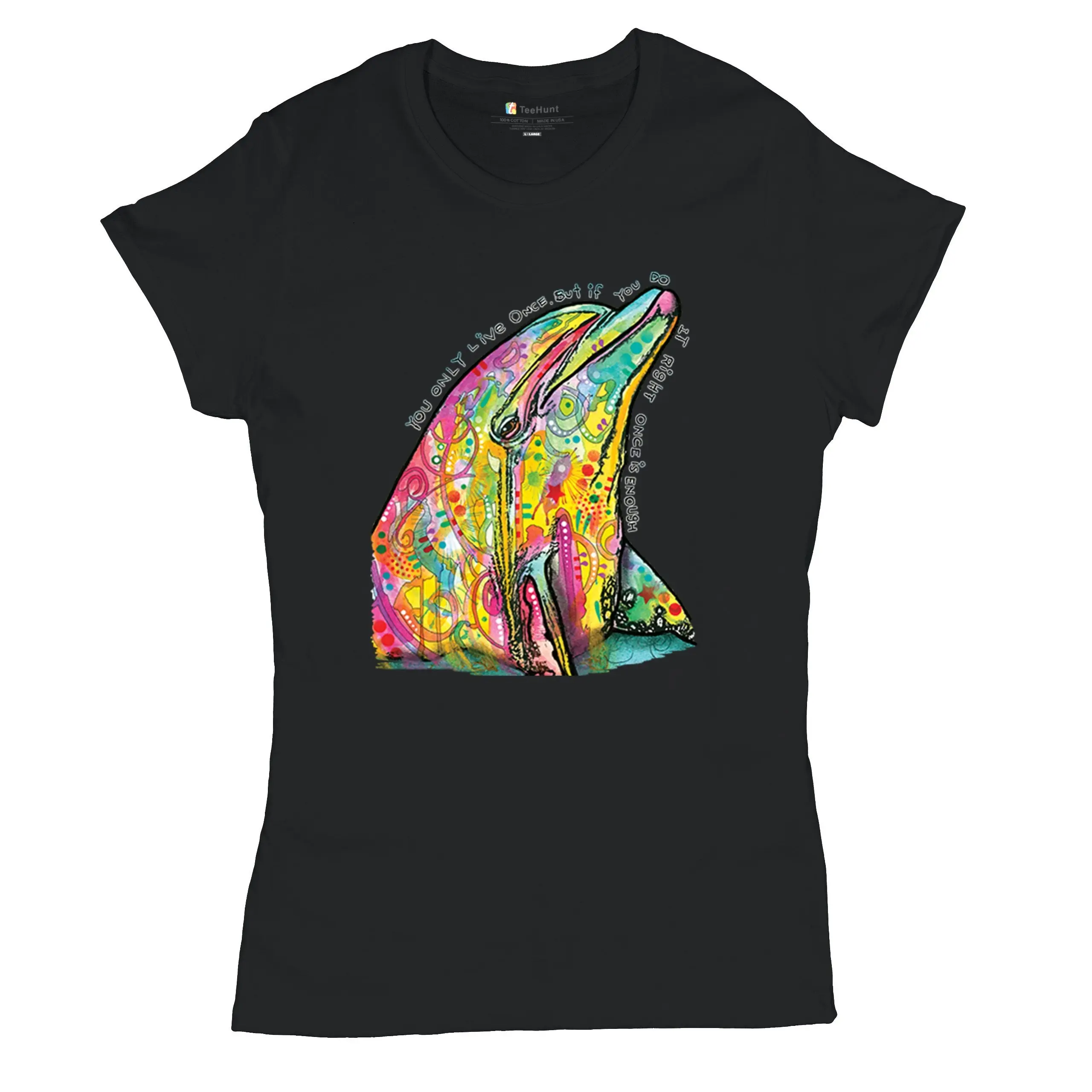 You Only Live Once Cute Neon Dolphin Dean Russo Art Yolo T Shirt If Do it Right is Enough Colorful Design Enjoy Life Women's