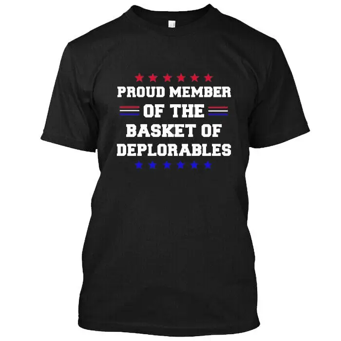 NWT!  CUSTOM PROUD MEMBER OF THE BASKET OF DEPLORABLES T-SHIRT MEN WOMEN S-5XL