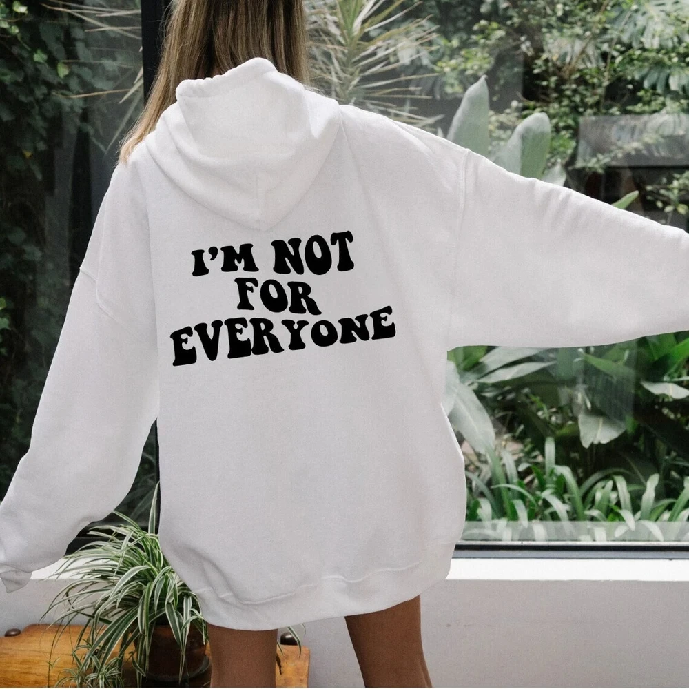 

I'm Not For Everyone back print Hoodies Funny Sayings Pocket Hooded Women Casual cotton Tumblr Hoodie