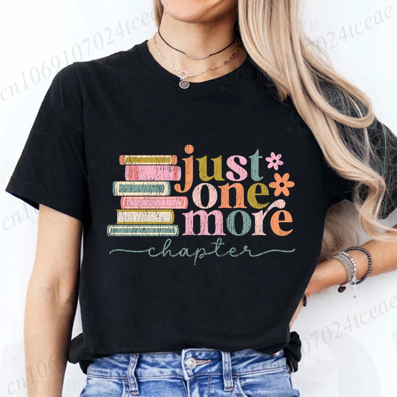 Just One More Chapter Fashion Women T Shirt Funny Book Lover Printed Tops Tee Female Tshirt Harajuku Tee Shirts Girls T-shirts