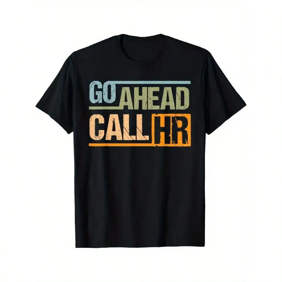 

Забавная футболка Go Ahead Call HR Manager Sarcastic Human Resource