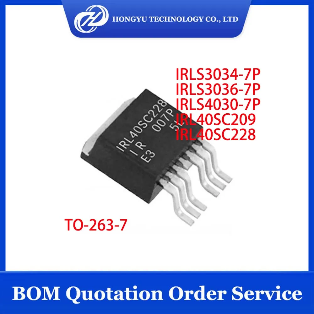 10 Pieces/Lots IRLS3034-7P IRLS3036-7P IRLS4030-7P IRL40SC209 IRL40SC228 TO-263-7 IRLS3034 IRLS3036 IRLS4030 40SC209 40SC228 IRL