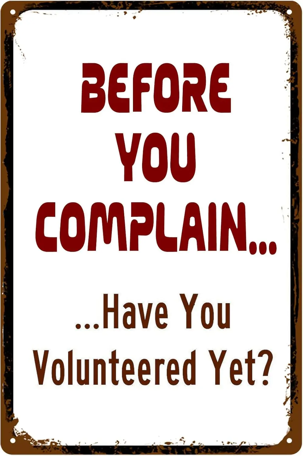 Y1,Before You Complain Have Volunteered Yet Vintage Tin Sign for Home Office Bar Club Shop Metal