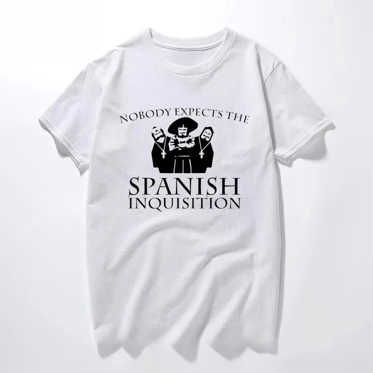 Nobody Expects The Spanish Inquisition Cotton T Shirt Summer Monty Python Gift Funny Present Short Sleeve T-shirt Breathable Top