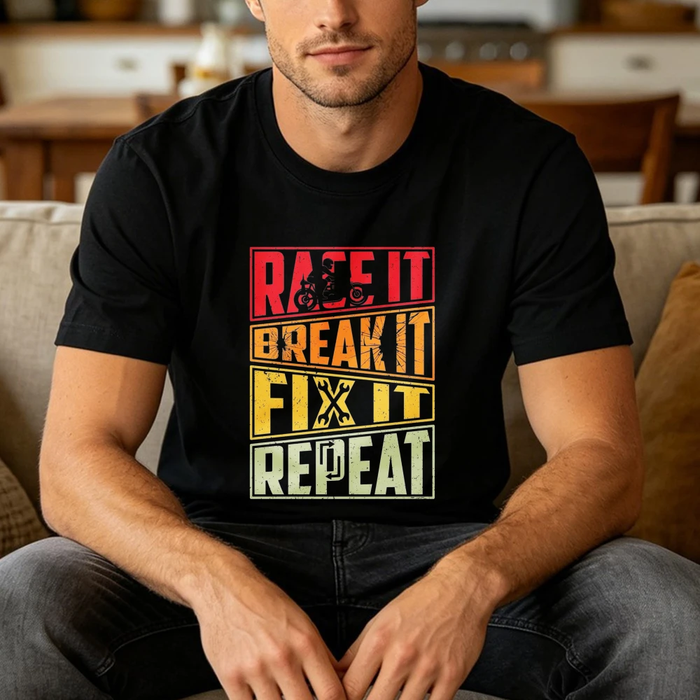 Race It Break It Fix It Repeat Motorcycle Mechanic Slogan Graphic Men Cotton Tshirt Retro Biker Print Tops Garage Work Tops
