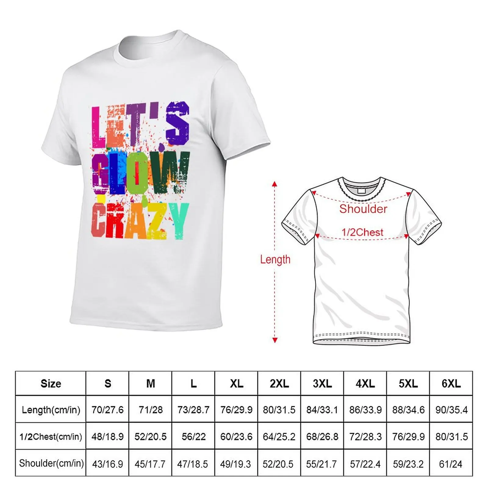 Lets Glow Crazy T-Shirt t shirt man luxury t shirts for man pack white T-Shirt