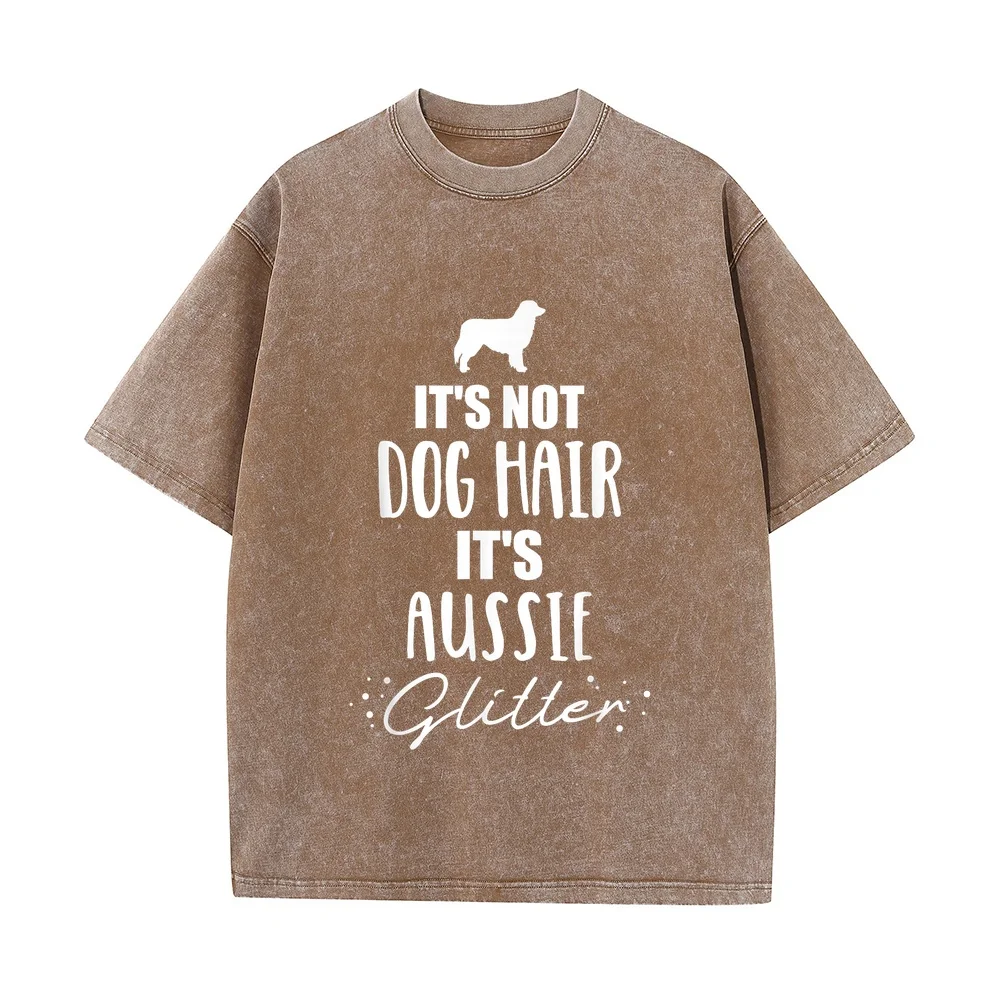 It's not dog hair Aussie Australian shepherd T-Shirt Funny Male Workwear Men's Tops Husband T Shirt Gift Lover Short Sleeve