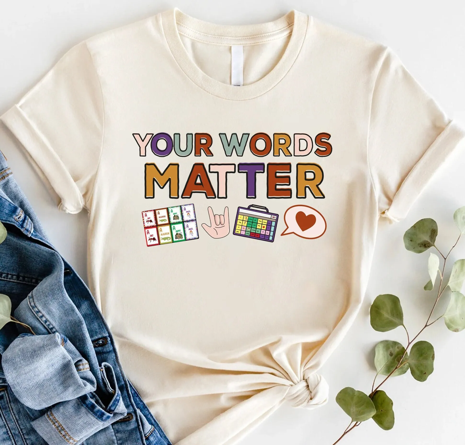 Your Words Matter T Shirt AAC SPED Teacher Inclusion Neurodiversity Bcba Slp OT Teachers Language Special Education