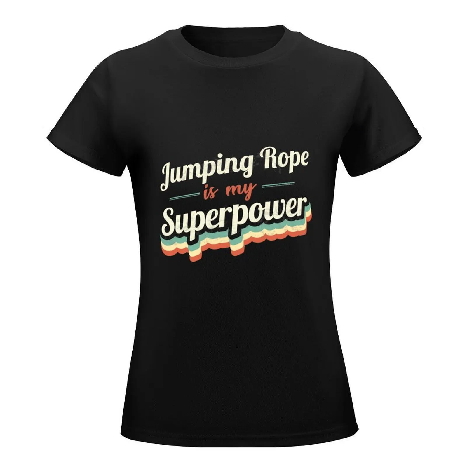 Jumping Rope is my Superpower T-Shirt cute tops Short sleeve tee Aesthetic clothing clothes for Women